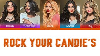 Fifth Harmony - Rock Your Candie&#39;s (Color Coded Lyrics) | Harmonizer Lyrics