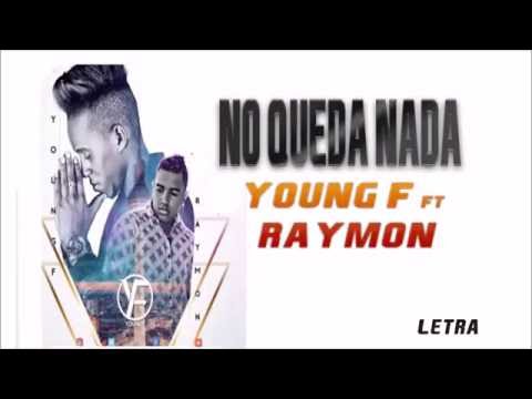 Young F Ft Raymond - "No Queda Nada" (letra) JP Production