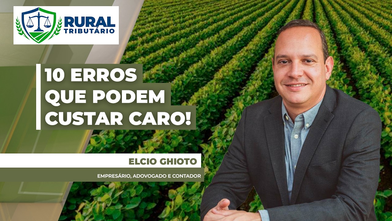 Os 10 maiores erros das empresas do agronegócio na preparação para a Reforma Tributária