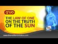 Q'uo And The Law Of One On The Truth Of The Sun