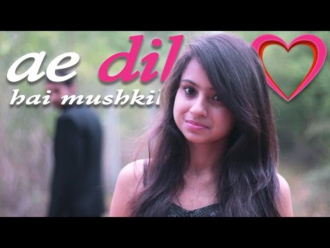 Ae Dil Hai Mushkil Cover song