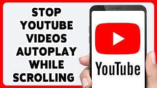 How To Stop YouTube Videos Autoplay While Scrolling 2024 | Disable YT Videos Play While Scrolling