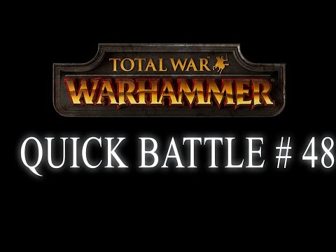 QUICK BATTLE - Total War: Warhammer #48
