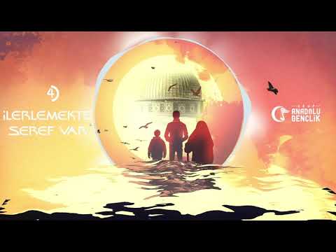 İlerlemekte Şeref Var | Grup Anadolu Gençlik #İlerlemekteŞerefVar