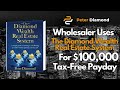 Wholesaler Uses The Diamond Wealth Real Estate System For $100,000 Tax-Free Payday