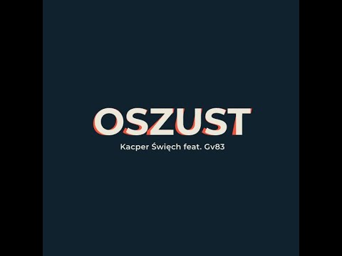 Kacper Święch - Oszust ft. Gv83 (OFFICIAL MUSIC VIDEO 4K)