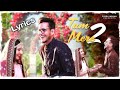 TUM MERE 2 Triggered Insaan Music Lyrics Video My First Love Song Fukra Insaan Crazydeep