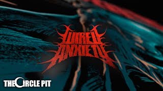 Wired Anxiety - Heavily Sedated (Time Lapse Video) | The Circle Pit