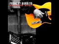 Frenchy Burrito - Spanish Girl Serenade - Greg Carroll Frenchy Burrito - Spanish Girl Serenade