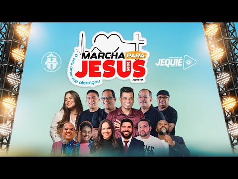 MARCHA PARA JESUS  2025 - JEQUIÉ