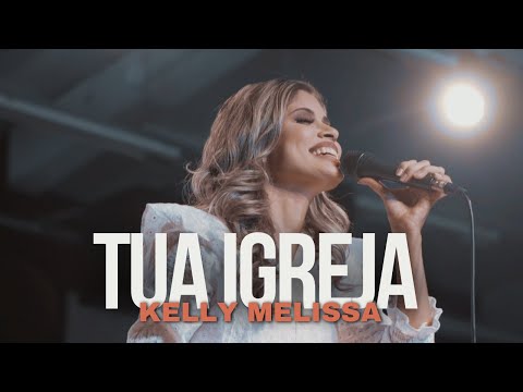 Tua Igreja - Kelly Mellyssa