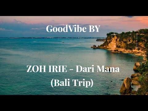 Zoh Irie - Dari Mana (Bali Trip)