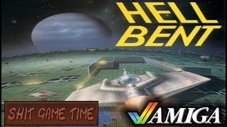 SHIT GAME TIME: HELL BENT (AMIGA - Contains Swearing!)