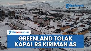 Greenland Tolak Mentah mentah Kiriman Kapal Rumah Sakit dari Presiden AS Trump Kami Tak Butuh