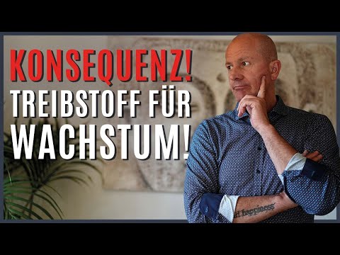 Konsequenz - Dein Treibstoff für Wachstum! | HUMAN ESSENCE