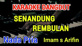 Download lagu SENANDUNG REMBULAN - Karaoke Nada Pria [ Imam S Arifin ] mp3