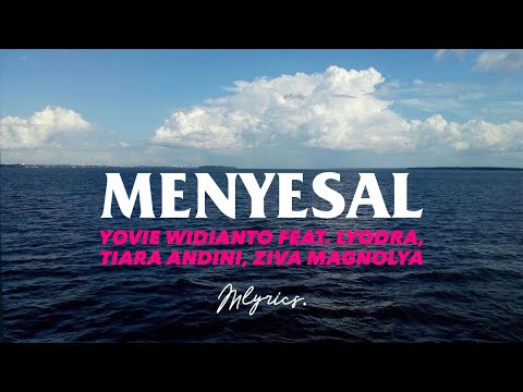 Yovie Widianto - Menyesal Feat. Lyodra, Tiara Andini, Ziva Magnolya (Lirik)