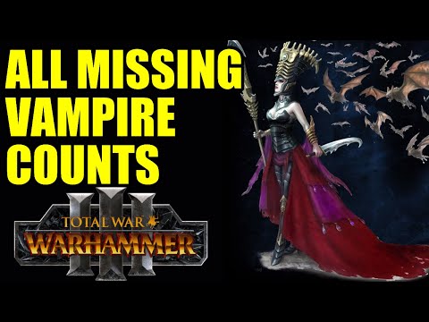 All Missing Vampire Counts - Total Warhammer 3 - 2022