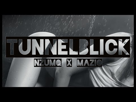 NZUMQ x MAZIO - TUNNELBLICK [official Audio]