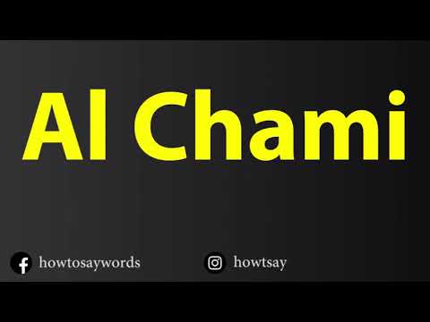 How To Pronounce Al Chami
