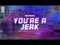 New Boyz You Re A Jerk Lyrics