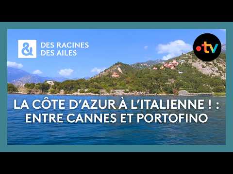 La Côte d’Azur à l’Italienne ! : La Riviera entre Cannes et Portofino - Des racines et des ailes