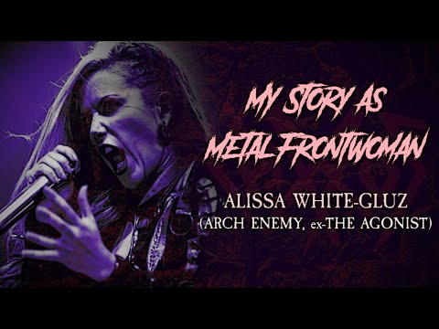 My Story As Metal Frontwoman: Alissa White-Gluz (Arch Enemy)