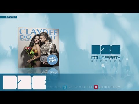 Claydee feat. Ruby - Do It - Trap Remix - Official Audio Release