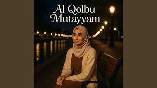 Download lagu Al Qolbu Mutayyam mp3