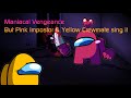 FNF Maniacal Vengeance, but Pink Impostor & Yellow Crewmate sing it | FNF Cover