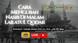 Download lagu Cara Mengubah Nasib di Malam Lailatul Qodar - Ustadz Ishom Aini, Lc., M.A. mp3 Download lagu Cara Mengubah Nasib di Malam Lailatul Qodar - Ustadz Ishom Aini, Lc., M.A. mp3