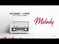 Robby Vibe ft. Lody Music - Melody (Lyric Video)