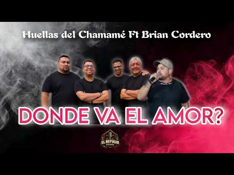 Donde va el amor - Huellas del Chamamé Ft Brian Cordero