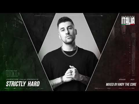 Hardcore Italia - Strictly Hard Episode 07 - Mixed By Andy The Core