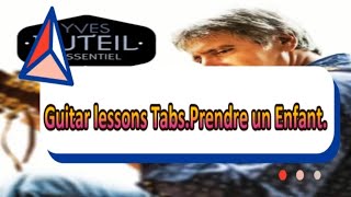 TUTORIEL ðbbµ PRENDRE UN ENFANT LEyiON GUITARE TABS. ðbb¸YVES DUTEIL.