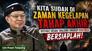 Download lagu We Are in the Final Stages of the Dark Ages, Here Is the Proof! Be Prepared - Ust Ihsan Tanjung mp3