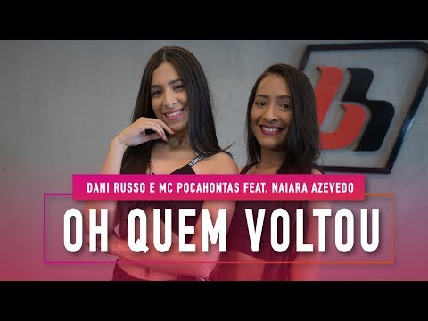 Oh Quem Voltou - Dani Russo e MC Pocahontas feat. Naiara Azevedo - Coreografia: Mete Dança