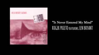 It Never Entered My Mind - Roger Prieto Featuring Len Bryant