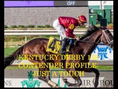 KENTUCKY DERBY 150 CONTENDER PROFILES - JUST A TOUCH