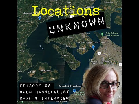 Locations Unknown EP. #66: Gwen Hasselquist Part 3 - Dawn's Interview (Audio Only)