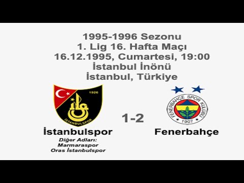 İstanbulspor 1-2 Fenerbahçe 16.12.1995 - 1995-1996 Turkish 1st League Matchday 16