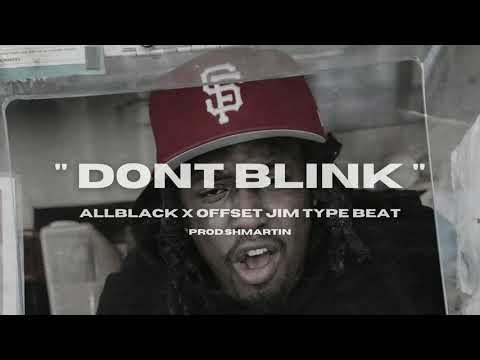 [FREE] ALLBLACK x Offset Jim Type Beat |Dont Blink| Bay area type beat (Shmartin)