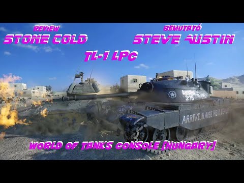 World of tanks Console [Hungary] Stone Cold Steve Austin TL-1 LPC Review Bemutató. #2020#