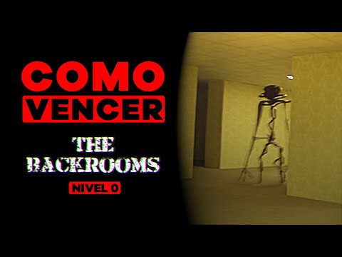 COMO VENCER: THE BACKROOMS (NIVEL 0)