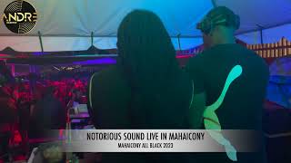 NOTORIOUS SOUND IN MAHAICONY | ALL BLACK 2023 DJ MAGNUM X RAYVON