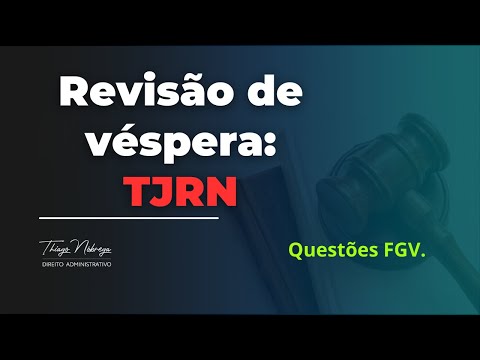 Aulão de Véspera - TJRN - Direito Administrativo - Só questões FGV