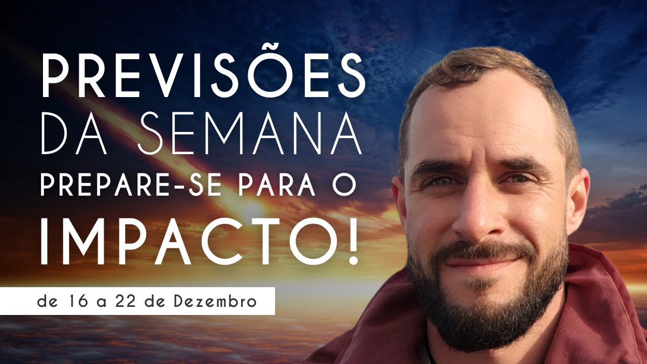 🔮Previsões da Semana de 16 a 22/12 - Decisões e Revelações Marcam a Semana