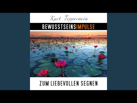 Bewusstseinsimpulse zum liebevollen Segnen