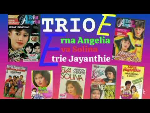 TRIO E  ERNA ANGELIA EVA SOLINA. ETRIE JAYANTHIE
