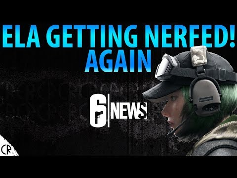Ela Getting Nerfed Again - 6News - Tom Clancy's Rainbow Six Siege